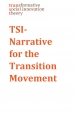 Transformative social innovation narrative of the Transition Movement